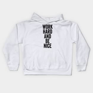 Work Hard And Be Nice Black Kids Hoodie